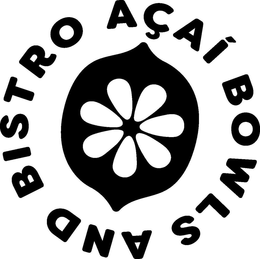AÇAI BOWLS AND BISTRO trademark