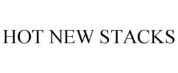 HOT NEW STACKS trademark