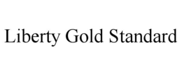 LIBERTY GOLD STANDARD trademark