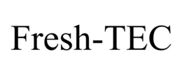 FRESH-TEC trademark