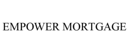 EMPOWER MORTGAGE trademark