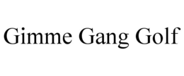 GIMME GANG GOLF trademark
