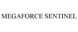 MEGAFORCE SENTINEL trademark