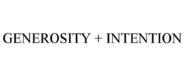 GENEROSITY + INTENTION trademark