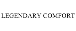 LEGENDARY COMFORT trademark