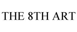 THE 8TH ART trademark
