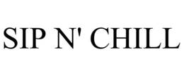 SIP N' CHILL trademark