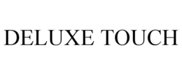 DELUXE TOUCH trademark