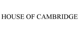 HOUSE OF CAMBRIDGE trademark