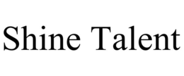 SHINE TALENT trademark