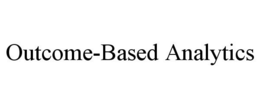 OUTCOME-BASED ANALYTICS trademark