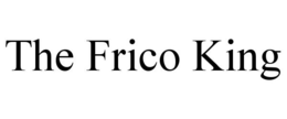 THE FRICO KING trademark