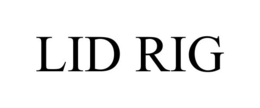 LID RIG trademark