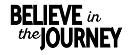 BELIEVE IN THE JOURNEY trademark