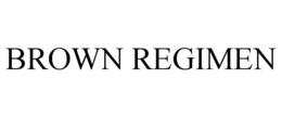 BROWN REGIMEN trademark