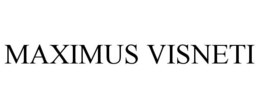 MAXIMUS VISNETI trademark