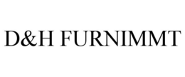 D&H FURNIMMT trademark