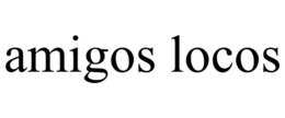 AMIGOS LOCOS trademark