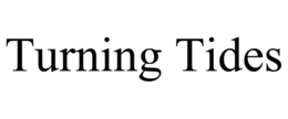 TURNING TIDES trademark