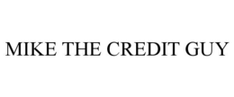 MIKE THE CREDIT GUY trademark