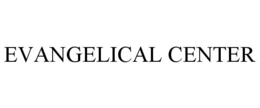 EVANGELICAL CENTER trademark