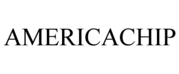 AMERICACHIP trademark