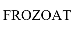 FROZOAT trademark