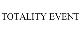 TOTALITY EVENT trademark