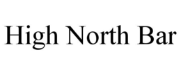 HIGH NORTH BAR trademark