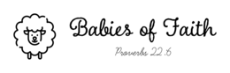 BABIES OF FAITH PROVERBS 22:6 trademark