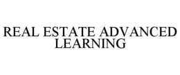 REAL ESTATE ADVANCED LEARNING trademark