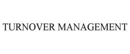 TURNOVER MANAGEMENT trademark