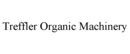 TREFFLER ORGANIC MACHINERY trademark