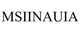 MSIINAUIA trademark