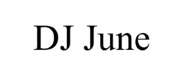 DJ JUNE trademark