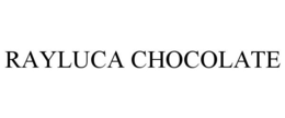 RAYLUCA CHOCOLATE trademark