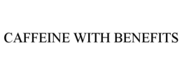 CAFFEINE WITH BENEFITS trademark