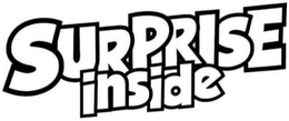 SURPRISE INSIDE trademark