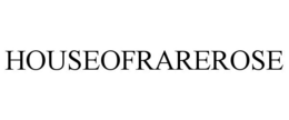 HOUSEOFRAREROSE trademark