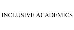 INCLUSIVE ACADEMICS trademark