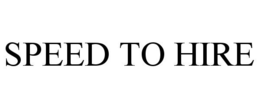 SPEED TO HIRE trademark