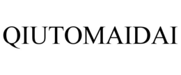 QIUTOMAIDAI trademark
