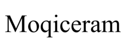 MOQICERAM trademark