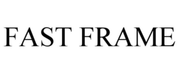 FAST FRAME trademark