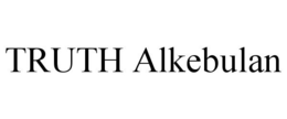 TRUTH ALKEBULAN trademark