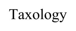 TAXOLOGY trademark