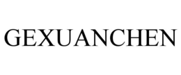GEXUANCHEN trademark