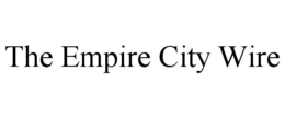THE EMPIRE CITY WIRE trademark