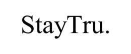 STAYTRU. trademark