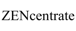 ZENCENTRATE trademark